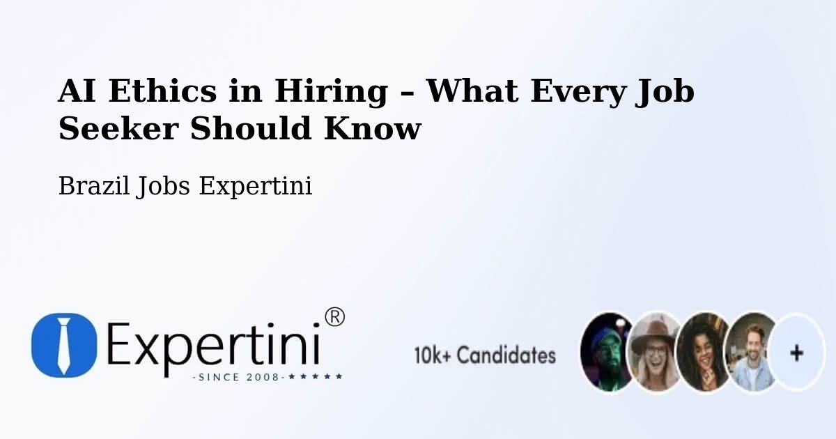 AI Ethics in Recruitment & Hiring – Caxambu - Caxambu, Brazil Jobs Expertini